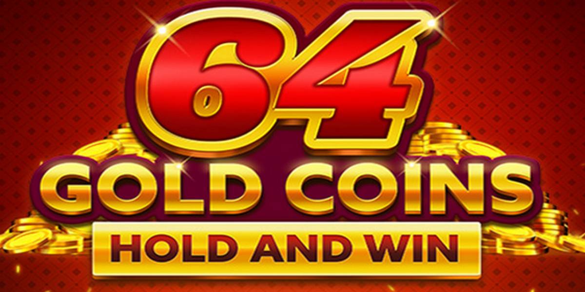 64 Gold Coins Hold and Win