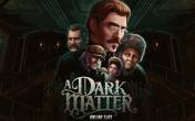 A Dark Matter (демо-версия)