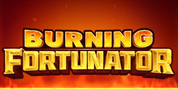 Burning Fortunator