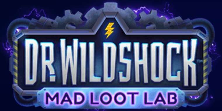 Онлайн слот Dr Wildshock Mad Loot Lab играть