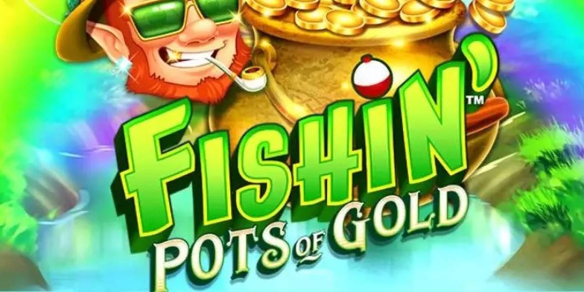 Fishin' Pots Of Gold