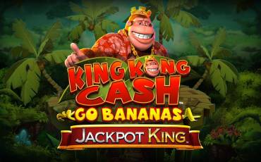 King Kong Cash Go Bananas Jackpot King