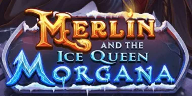 Онлайн слот Merlin and the Ice Queen Morgana играть