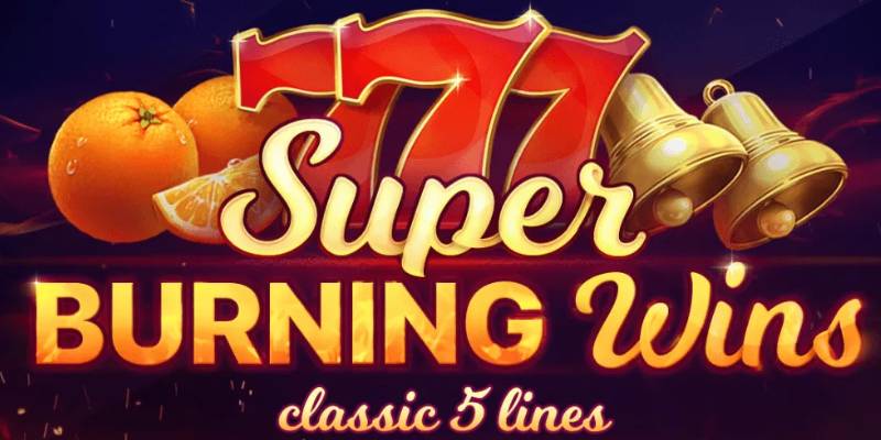 Super Burning Wins